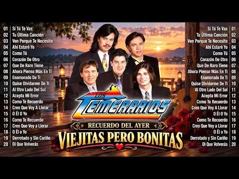 LOS TEMERARIOS 💔 VIEJITAS ROMÁNTICAS DEL AYER | ÉXITOS INOLVIDABLES Y GRANDES CANCIONES 2026