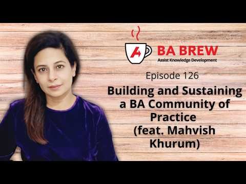 How to Build a Successful Business Analysis Community of Practice | BA Brew 126