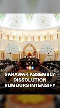 Rumours rife on Sarawak assembly dissolution this week