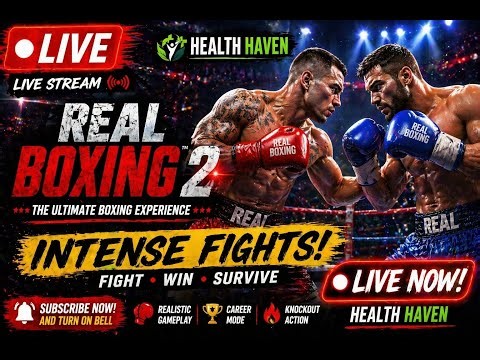 🔴 LIVE Real Boxing 2 Gameplay | Intense Fights & Knockouts | Health Haven