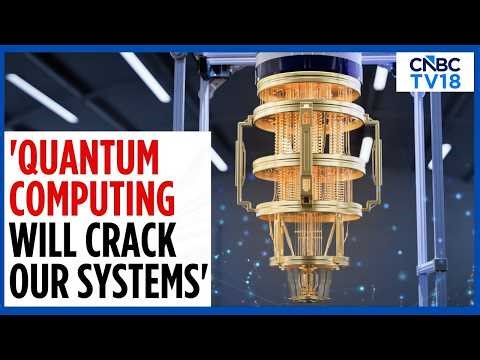 Quantum Could Break Cybersecurity By 2029: Ajai Chowdhry | India's Quantum Mission | N18V