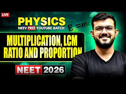 NEET 2026 Physics | MULTIPLICATIONLCM, RATIO AND PROPORTION | by AJ Sir