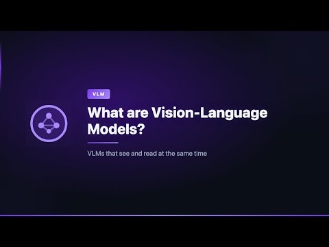 What are Vision-Language Models?