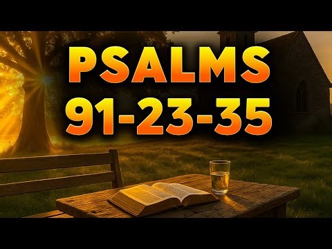 Psalm 91 | Psalm 23 | Psalm 35 – The Strongest Bible Prayers Bringing Peace in Fearful Times (KJV)