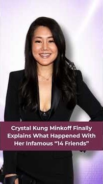 Crystal Kung Minkoff Finally Explains What Happened With Her Infamous “14 Friends”