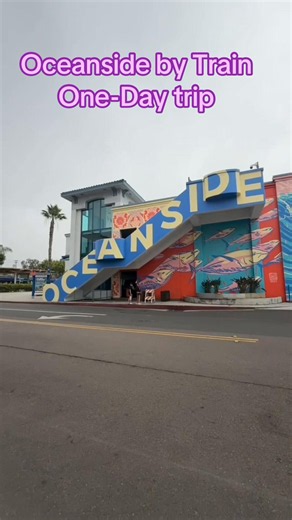 Oceanside One-Day Trip by Train | Fuel-Saving Adventure