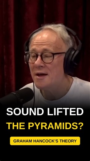 Graham Hancock: Did Ancient Builders Use Sound to Lift Stone?