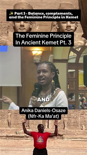 ✨ Part 3 - Balance, complements, and the Feminine Principle in Kemet