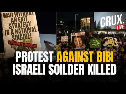 ISRAEL LIVE | Protests erupt against Netanyahu as soldier killed in south Lebanon fighting| IRGC