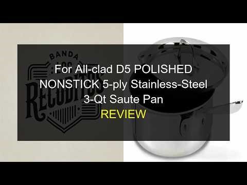All-Clad D5 Polished Nonstick 3 Qt Sauté Pan Review | 5-Ply Stainless Steel Cookware