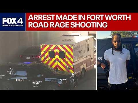 Suspect arrested for deadly Fort Worth road rage shooting