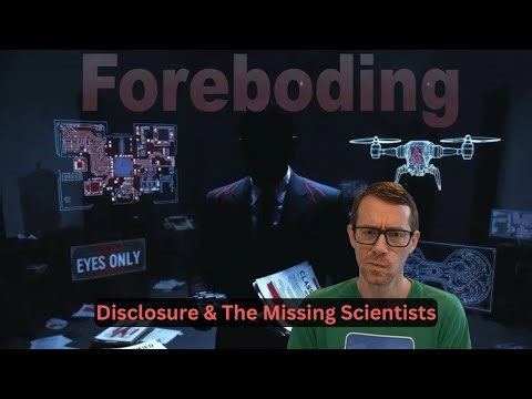 FORBODING - Impending Disclosure & The Missing Scientists