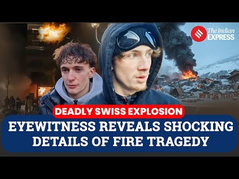 Swiss Ski Resort Blast: Eyewitness Recounts Harrowing Moments In Deadly Explosion | Switzerland News