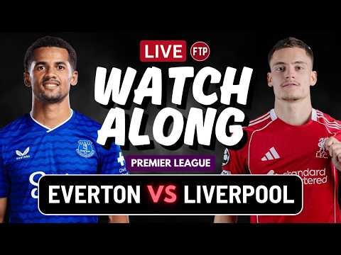🔴LIVE: Everton vs Liverpool | Premier League Watchalong, Reaction & Fan Chat