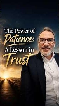 The Power of Patience: A Lesson in Trust - Rabbi Menachem Salasnik