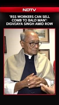 RSS News | "RSS Workers Can Sell Comb To Bald Man": Digvijaya Singh Amid Row