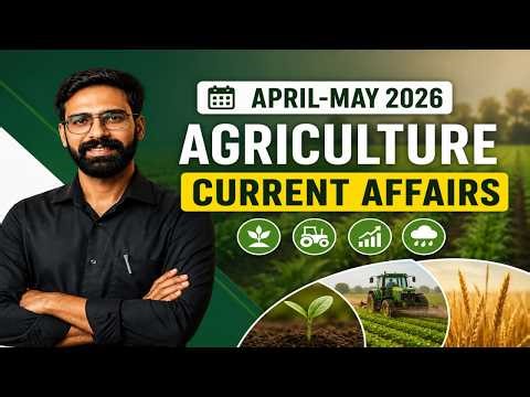 Agriculture Current Affairs April–May 2026 | Latest Agri News, Schemes & Policy Update | Agrimentors