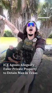 ICE Agents Allegedly Enter Private Property to Detain Man in Texas | N18G