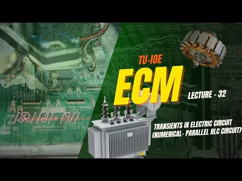 L32 | Num 18 (080 Chaitra) | Transient Analysis by Initial Condition in RLC Circuit | ECM | TU-IOE