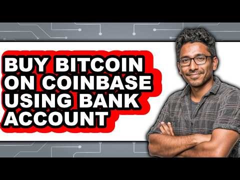 How to Buy Bitcoin on Coinbase Using Bank Account - Easy Guide