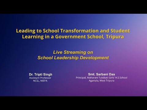 NIEPA : Leading to School Transformation and Student Learning in a Government School, Tripura