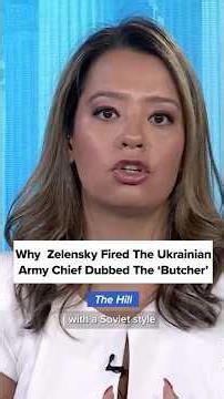 Why Zelensky fired the Ukrainian army chief dubbed the ‘butcher’