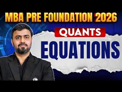 Equations | CAT 2026 Quants 🔥 | Basics to Advanced | MBA Pre-Foundation | MBA Wallah