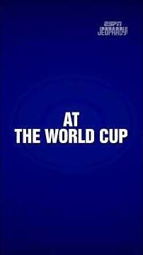 At the World Cup | Category | ESPN JEOPARDY!