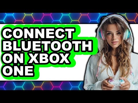 How to Connect Bluetooth on Xbox One - Step by Step