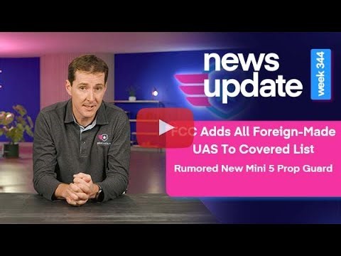 Drone News: FCC Adds Foreign Drones to The Covered List & DJI Mini 5 Pro Propeller Guard Leaks