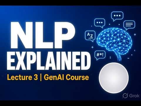 Natural Language Processing (NLP) Explained | Generative AI Course Lecture 3