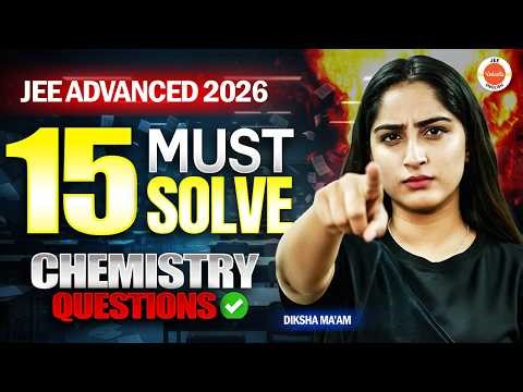 JEE Advanced 2026: 15 Must-Solve Physical Chemistry Questions | Diksha Ma’am