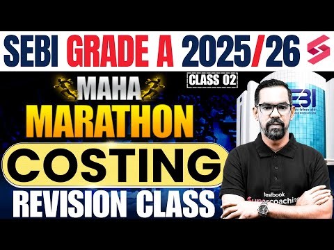 SEBI Grade A 2025/26 Costing Marathon | Costing Marathon for SEBI Grade A 2025/26 by Mahesh Sir #2