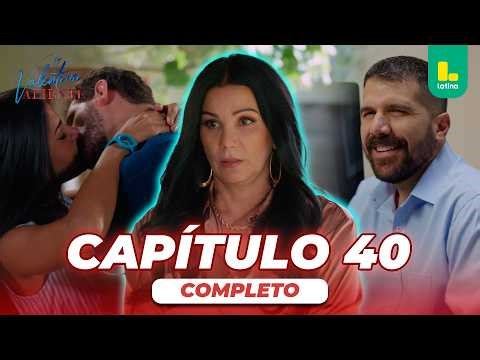 VALENTINA VALIENTE - CAPÍTULO 40 COMPLETO | LATINA TELEVISIÓN