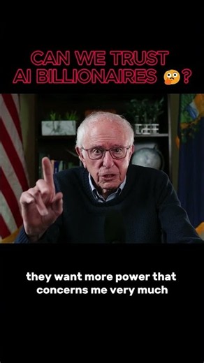 Bernie Sanders: Why I Don't Trust AI Billionaires