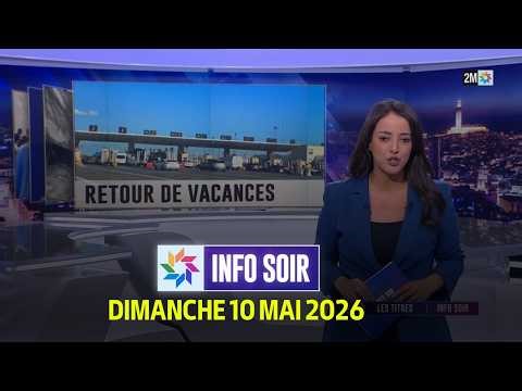 Info soir : Dimanche 10 Mai 2026