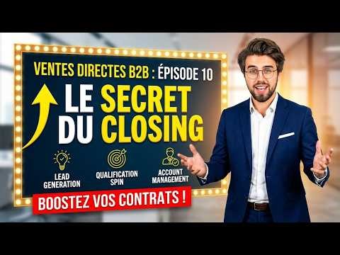 Ventes Directes : Les 3 Étapes Clés Pour Closer en B2B et Booster Ton Business !