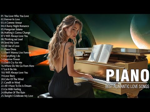 100 Most Beautiful Piano Melodies Ever - The Best Relaxing Piano Instrumental Love Songs Playlist