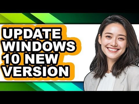 How to Update Windows 10 New Version - Step by Step