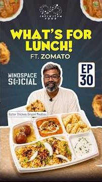What's for lunch ft Zomato | Ep 30 | Mindspace Social | Biryani | Butter Chicken | Lunchbox