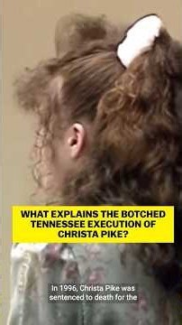 What explains the botched Tennessee execution of Christa Pike?