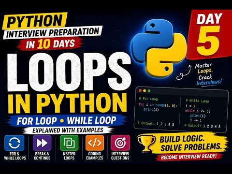 Python Loops Explained | for Loop, while Loop, break, continue | Python Interview Prep Day 5