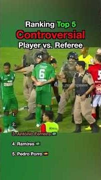 TOP 5 CONTROVERSIAL PLAYER VS REFEREE MOMENTS