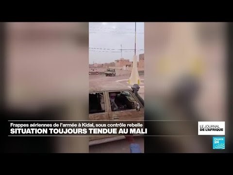 Mali : situation toujours aussi tendue, des frappes aériennes de l'armée sur Kidal • FRANCE 24