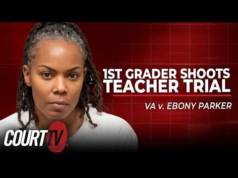 LIVE: VA v. Ebony Parker - Day 3 | 1st Grader Shoots Teacher Trial