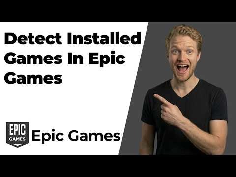 How To Detect Installed Games In Epic Games (Easy Guide)