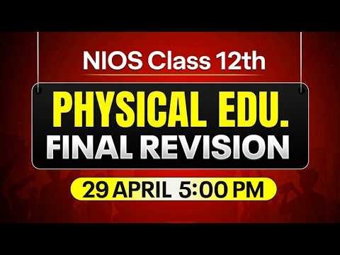 NIOS Class 12th Physical Education Final Revision with Solutions | Pass 100% | NO Fail