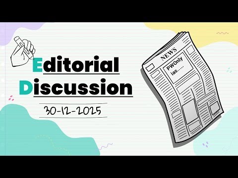 30 December, 2025 Editorial Discussion | AI Regulation, Diplomacy 2026, Reform Express
