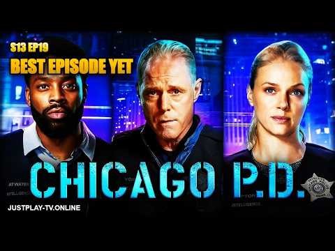 Chicago P.D. Season 13 Episode 19 Full Episode (HD)