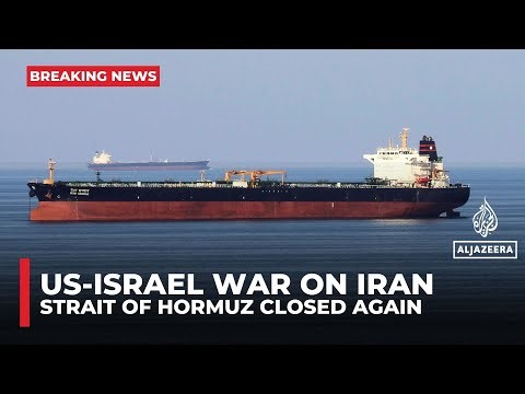 Iran says its closing Strait of Hormuz again until US lifts naval blockade on its ports